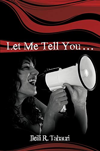 Let Me Tell You . . .
