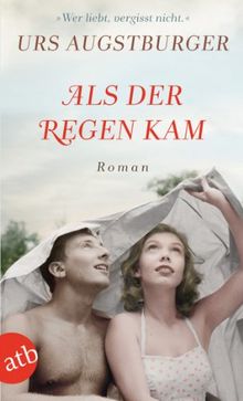 Als der Regen kam: Roman