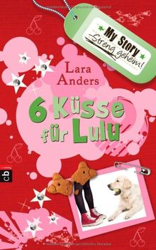 My Story. Streng geheim.: Sechs Küsse für Lulu