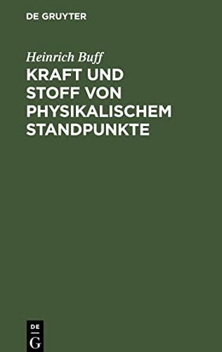 Kraft und Stoff von physikalischem Standpunkte: Ein Vorlesungs-Vortrag in populär-wissenschaftler Form
