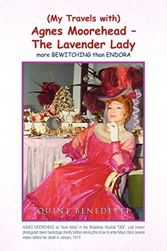 (My Travels with) Agnes Moorehead - The Lavender Lady: (more BEWITCHING than ENDORA)