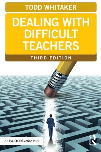 Dealing with Difficult Teachers, Third Edition (Eye on Education Books)