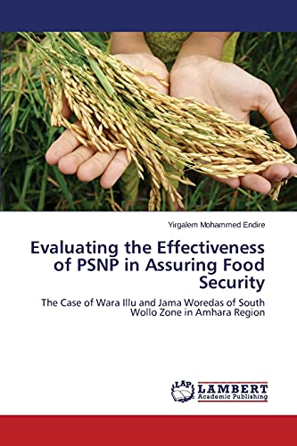 Evaluating the Effectiveness of PSNP in Assuring Food Security: The Case of Wara Illu and Jama Woredas of South Wollo Zone in Amhara Region
