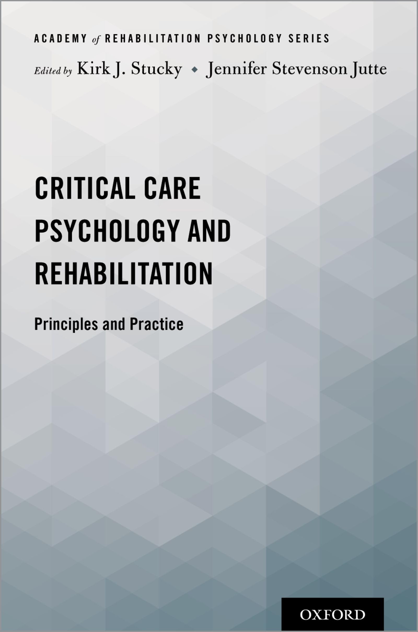 Critical Care Psychology and Rehabilitation: Principles and Practice (Academy of Rehab Psychchology)