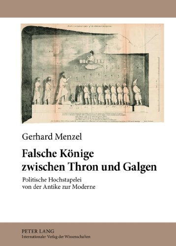 Falsche Könige zwischen Thron und Galgen: Politische Hochstapelei von der Antike zur Moderne (Beiträge zur Kirchen- und Kulturgeschichte)