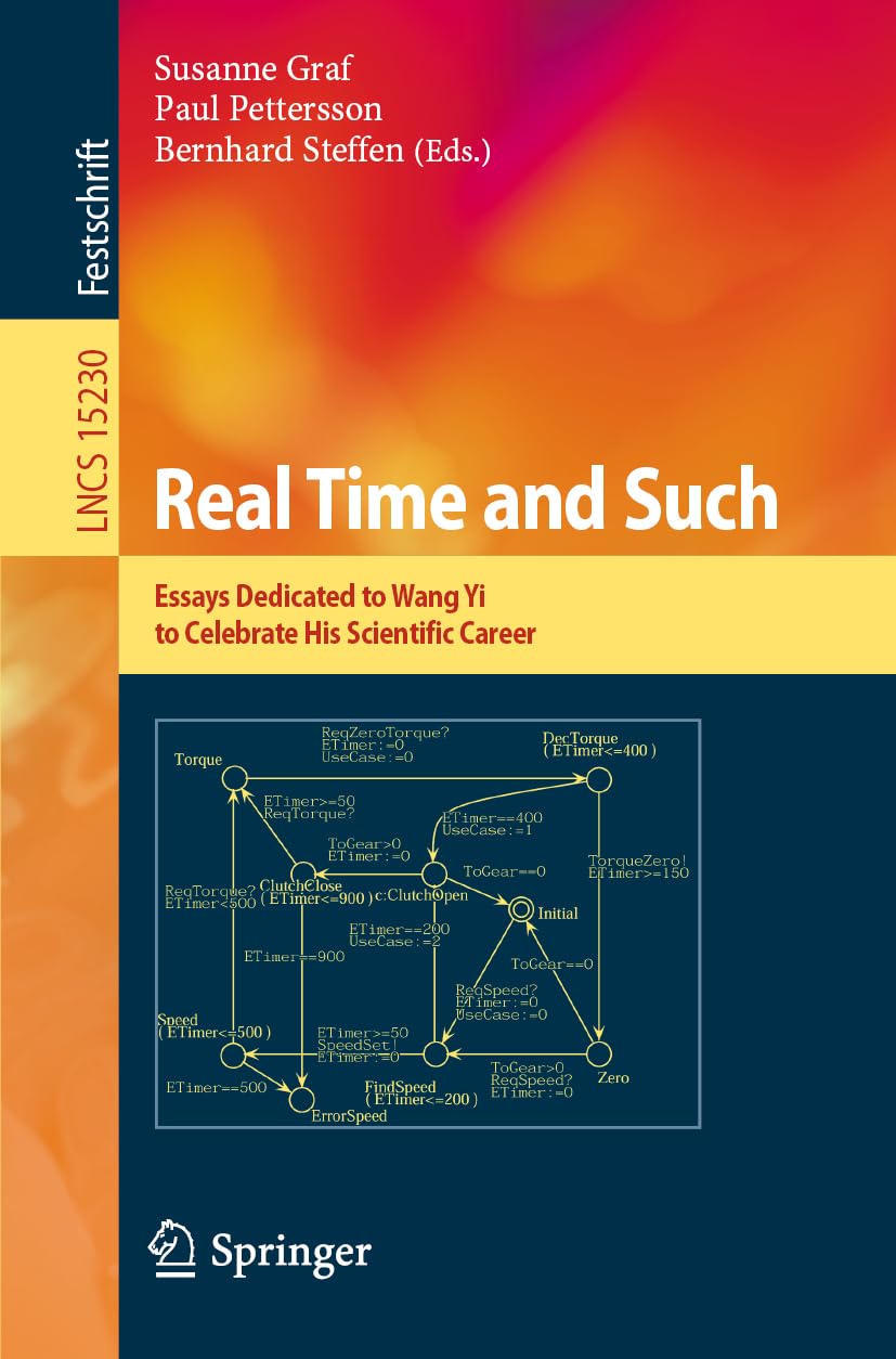 Real Time and Such: Essays Dedicated to Wang Yi to Celebrate His Scientific Career (Lecture Notes in Computer Science, Band 15230)