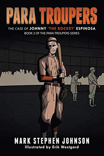 Para Troupers the Case of Johnny 'the Rocket' Espinosa: Book 2 of the Para Troupers Series