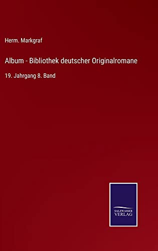 Album - Bibliothek deutscher Originalromane: 19. Jahrgang 8. Band