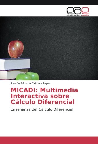 MICADI: Multimedia Interactiva sobre Cálculo Diferencial: Enseñanza del Cálculo Diferencial
