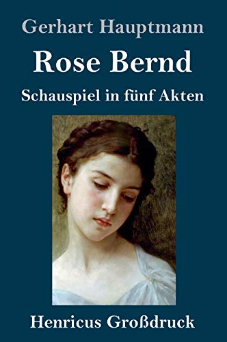 Rose Bernd (Großdruck): Schauspiel in fünf Akten