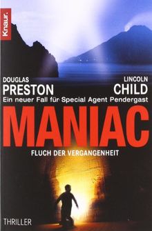 Maniac: Fluch der Vergangenheit: Special Agent Pendergasts 7. Fall: Fluch der Vergangenheit. Ein neuer Fall für Special Agent Pendergast (Knaur TB)