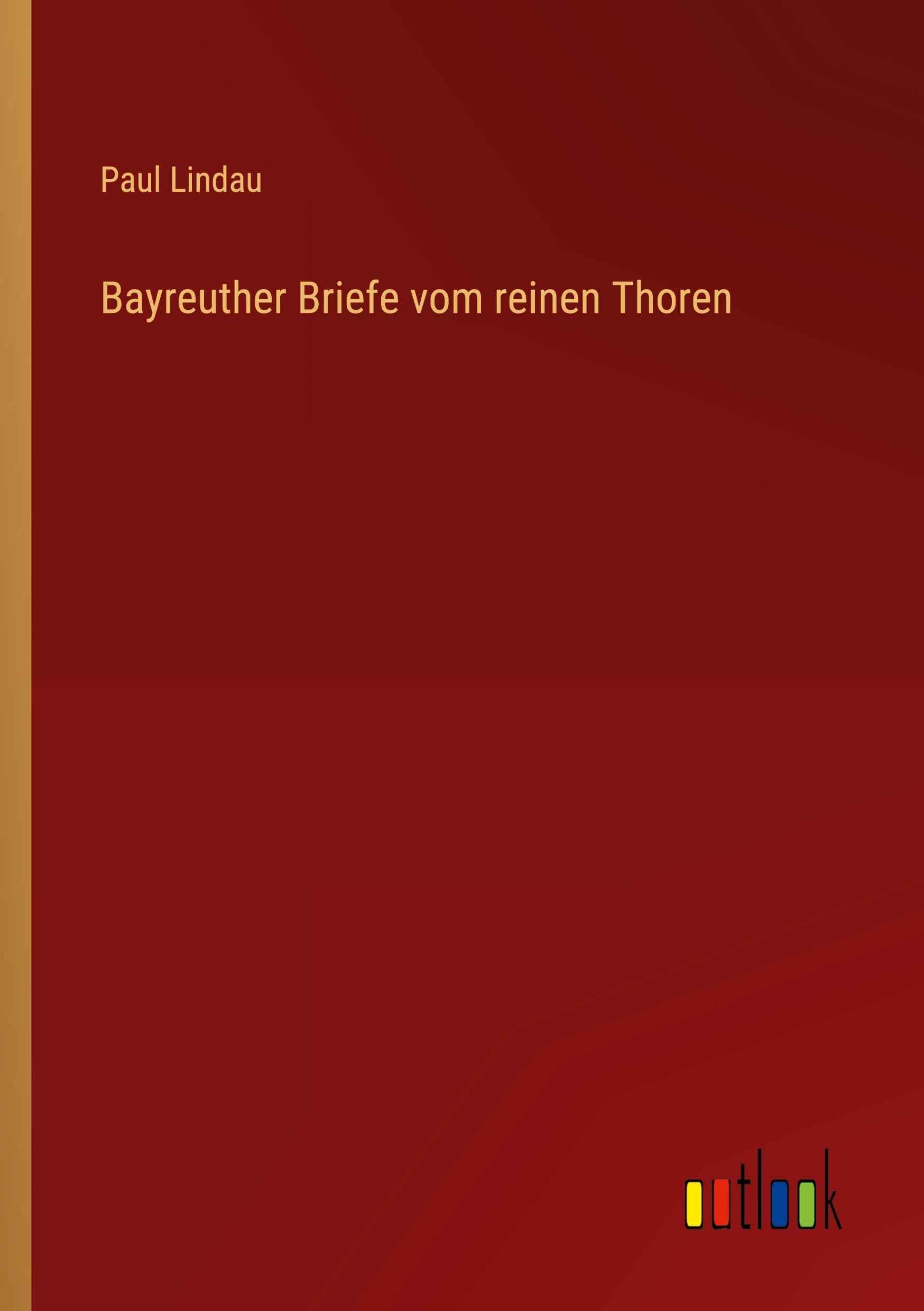 Bayreuther Briefe vom reinen Thoren