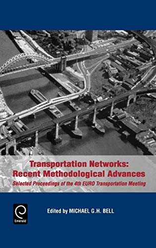 Transportation Networks: Recent Methodological Advances: Selected Proceedings of the 4th Euro Transportation Meeting