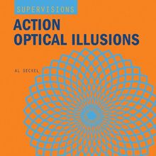 Supervisions: Action Optical Illusions