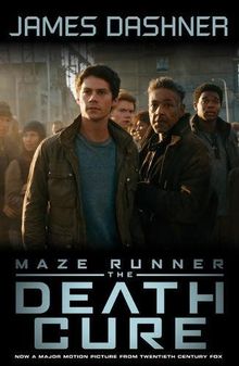 The Maze Runner 3. The Death Cure. Movie Tie-In (Maze Runner Series)