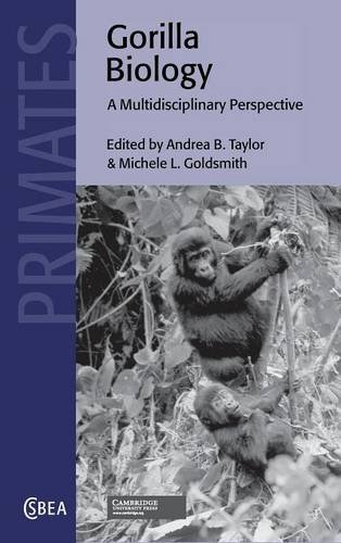 Gorilla Biology: A Multidisciplinary Perspective (Cambridge Studies in Biological and Evolutionary Anthropology, Band 34)