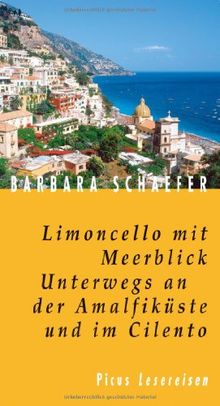 Limoncello mit Meerblick. Unterwegs an der Amalfiküste und im Cilento