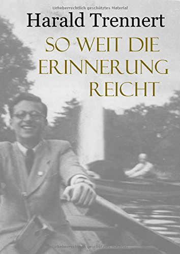 Soweit die Erinnerung reicht: Memoiren 1921-1947