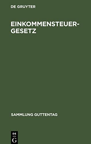 Einkommensteuergesetz: Textausgabe mit Einleitung, Musterberechnungen und Sachregister. Nachtrag zum Einkommensteuergesetz