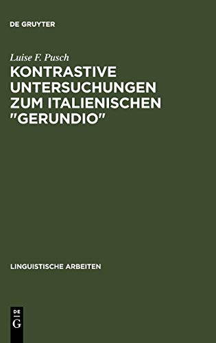 Kontrastive Untersuchungen zum italienischen gerundio: Instrumental- und Modalsätze und das Problem der Individuierung von Ereignissen (Linguistische Arbeiten, 69, Band 69)