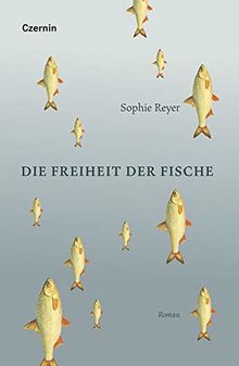 Die Freiheit der Fische: Roman