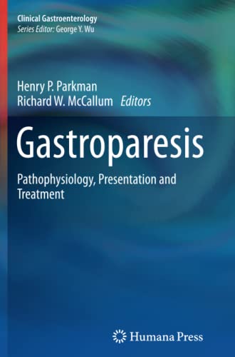 Gastroparesis: Pathophysiology, Presentation and Treatment (Clinical Gastroenterology)