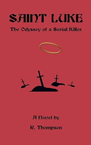 Saint Luke: The Odyssey of a Serial Killer