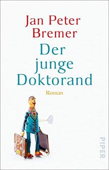 Der junge Doktorand: Roman | Nominiert für den Deutschen Buchpreis 2019