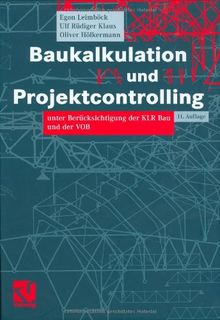 Baukalkulation und Projektcontrolling: unter Berücksichtigung der KLR Bau und der VOB