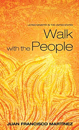 Walk with the People: Latino Ministry in the United States