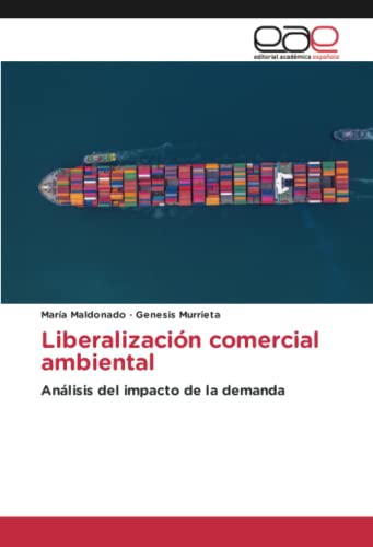 Liberalización comercial ambiental: Análisis del impacto de la demanda