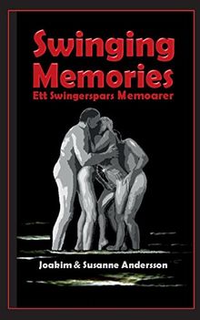 Swinging Memories: Ett swingerspars memoarer