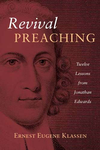Revival Preaching: Twelve Lessons from Jonathan Edwards