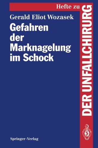 Gefahren der Marknagelung im Schock (Hefte zur Zeitschrift Der Unfallchirurg)