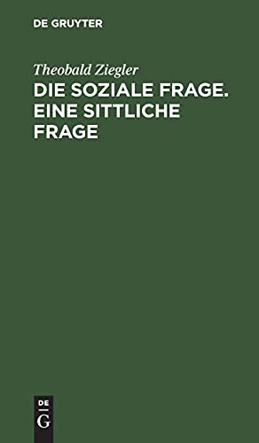 Die soziale Frage. Eine sittliche Frage