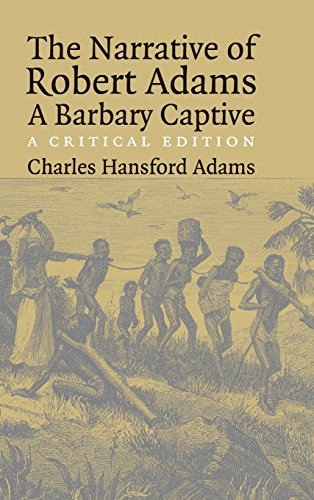 The Narrative of Robert Adams, A Barbary Captive: A Critical Edition