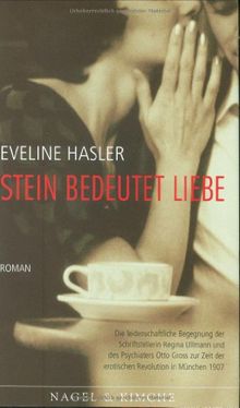 Stein bedeutet Liebe. Regina Ullmann und Otto Gross von Hasler, Eveline | Buch | Zustand sehr gut