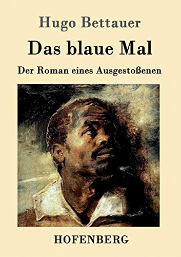 Das blaue Mal: Der Roman eines Ausgestoßenen
