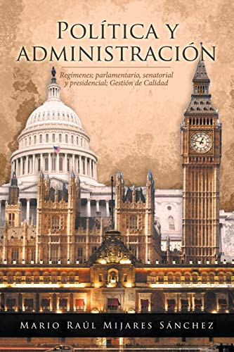Política y administración: Regímenes; parlamentario, senatorial y presidencial; Gestión de Calidad