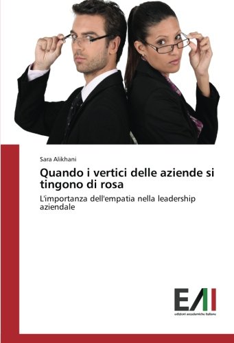 Quando i vertici delle aziende si tingono di rosa: L'importanza dell'empatia nella leadership aziendale