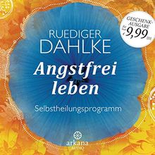 Angstfrei leben: Ein Selbstheilungsprogramm - Praxiskurs mit CD