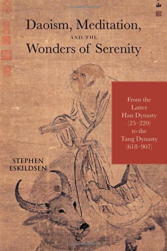 Daoism, Meditation, and the Wonders of Serenity: From the Latter Han Dynasty (25-220) to the Tang Dynasty (618-907) (SUNY Series in Chinese Philosophy and Culture)