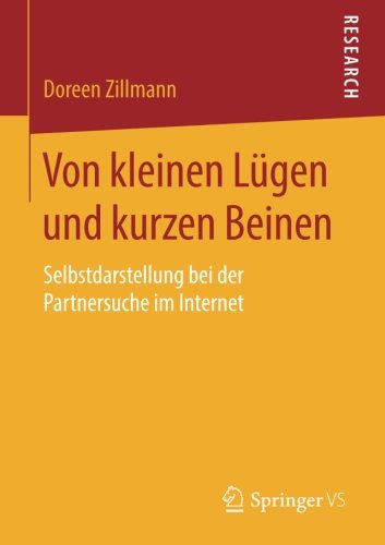 Von kleinen Lügen und kurzen Beinen: Selbstdarstellung bei der Partnersuche im Internet