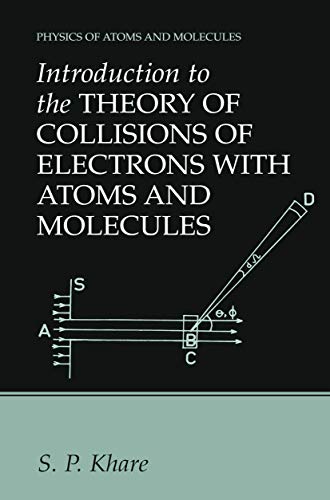 Introduction to the Theory of Collisions of Electrons with Atoms and Molecules (Physics of Atoms and Molecules)