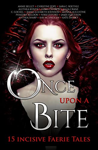 Once Upon a Bite: 15 Incisive Faerie Tales: Fifteen Incisive Faerie Tales (Once Upon Series, Band 7)