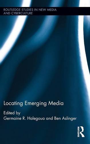 Locating Emerging Media (Routledge Studies in New Media and Cyberculture, Band 29)