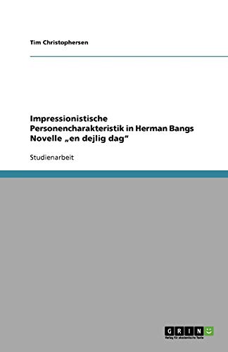 Impressionistische Personencharakteristik in Herman Bangs Novelle en dejlig dag