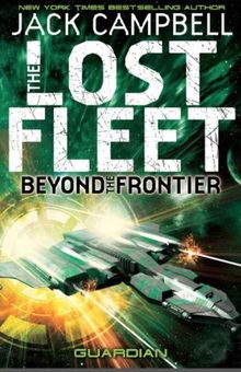 The Lost Fleet: Beyond the Frontier (Lost Fleet Beyond/Frontier 3)