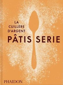 La cuillère d'argent : pâtisserie