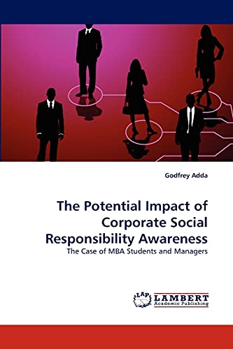 The Potential Impact of Corporate Social Responsibility Awareness: The Case of MBA Students and Managers